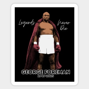 George Foreman Legends never die Magnet